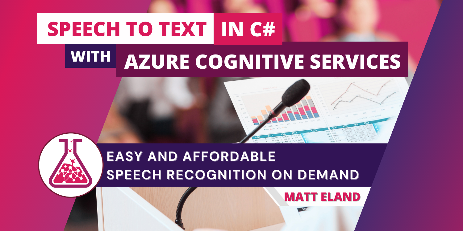 Speech to Text with Azure Cognitive Services in C#