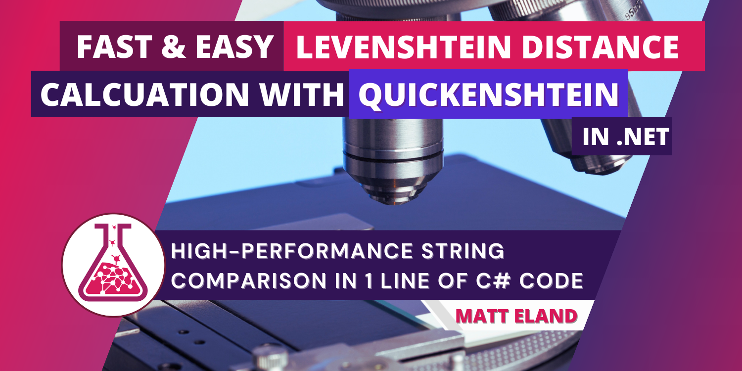 Fast and Easy Levenshtein Distance Calculation with Quickenshtein in .NET