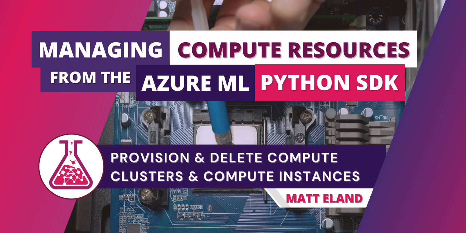 Managing Compute Resources from the Azure ML Python SDK