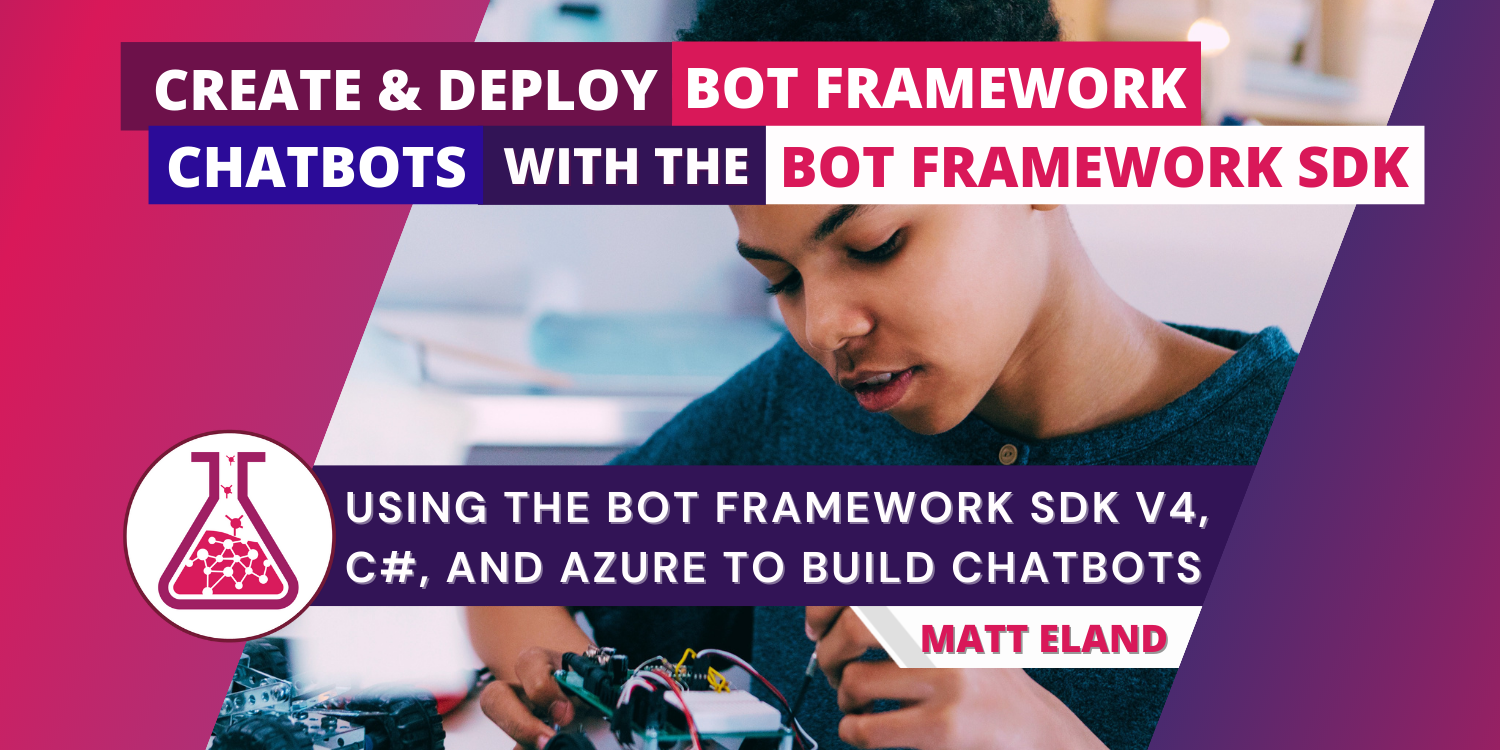 Creating and deploying a Microsoft Framework Bot with SDK - Accessible AI