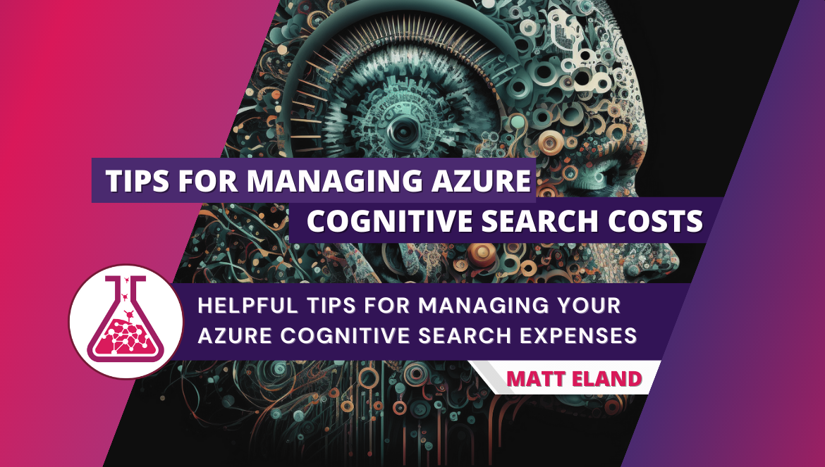 Managing your Azure Cognitive Search Costs