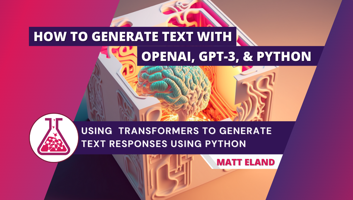 How to Generate Text with OpenAI, GPT-3, and Python